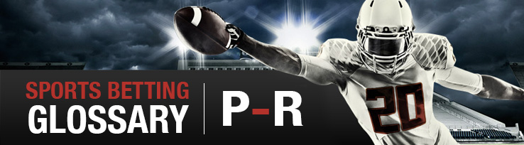 Sports Betting Glossary P-R