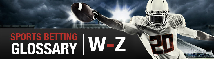 Sports Betting Glossary W-Z