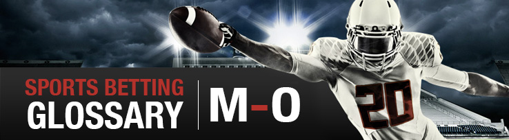Sports Betting Glossary M-O