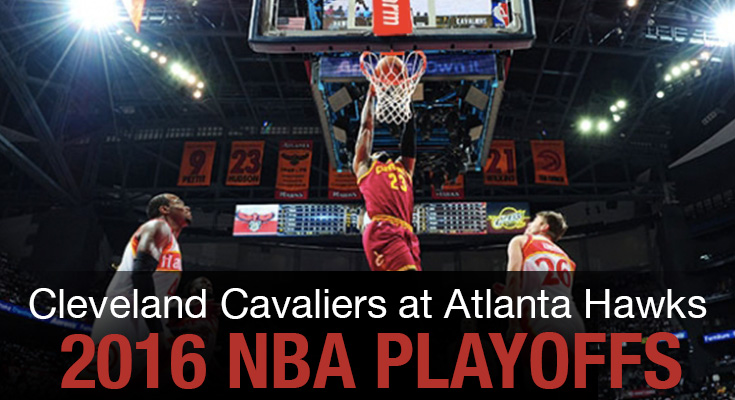  Cleveland Cavaliers At Atlanta Hawks 2016 NBA Playoffs